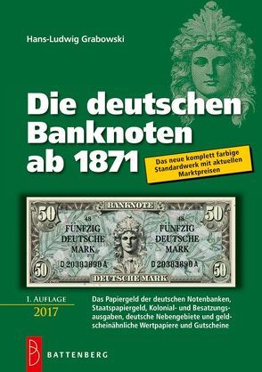 Die deutschen Banknoten ab 1871 von Grabowski,  Hans-Ludwig