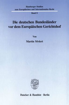 Die deutschen Bundesländer vor dem Europäischen Gerichtshof. von Mulert,  Martin