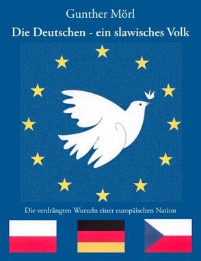 Die Deutschen – ein slawisches Volk von Mörl,  Gunther