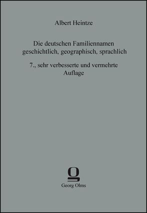 Die deutschen Familiennamen, geschichtlich, geographisch, sprachlich von Heintze,  Albert