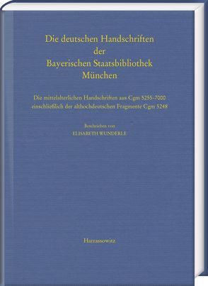 Die deutschen Handschriften der Bayerischen Staatsbibliothek München von Wunderle,  Elisabeth