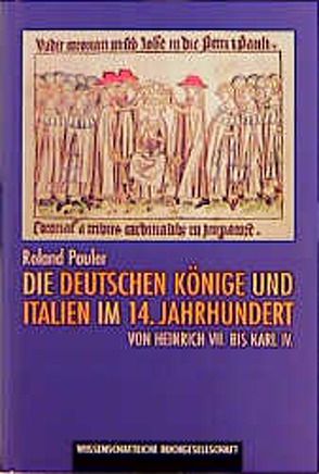 Die deutschen Könige und Italien im 14. Jahrhundert von Pauler,  Roland