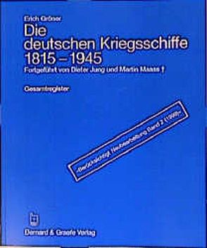 Die deutschen Kriegsschiffe 1815-1945 von Gröner,  Erich, Jung,  Dieter