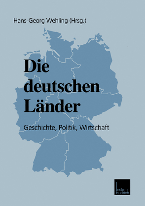 Die deutschen Länder von Wehling,  Hans-Georg