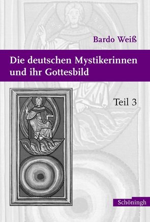 Die Deutschen Mystikerinnen und ihr Gottesbild von Weiss,  Bardo