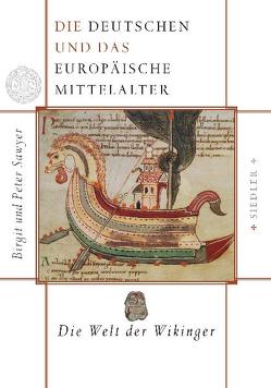 Die Deutschen und das europäische Mittelalter: Die Welt der Wikinger von Bertram,  Thomas, Sawyer,  Birgit, Sawyer,  Peter