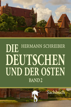 Die Deutschen und der Osten von Schreiber,  Hermann