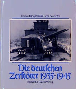 Die deutschen Zerstörer 1935-1945 von Koop,  Gerhard, Schmolke,  Klaus P