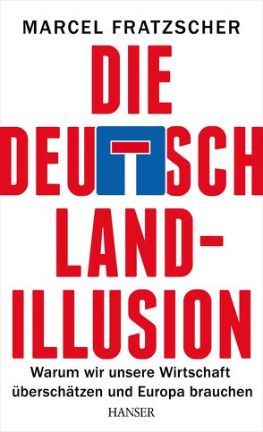 Die Deutschland-Illusion von Fratzscher,  Marcel