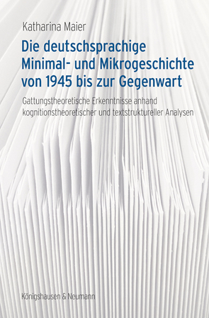 Die deutschsprachige Minimal- und Mikrogeschichte von 1945 bis zur Gegenwart von Maier,  Katharina