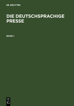 Die deutschsprachige Presse von Jahn,  Bruno