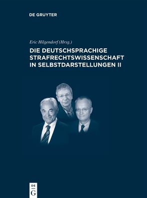 Die deutschsprachige Strafrechtswissenschaft in Selbstdarstellungen II von Hilgendorf,  Eric