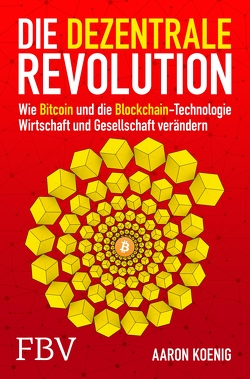 Die dezentrale Revolution von Koenig,  Aaron