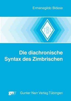 Die diachronische Syntax des Zimbrischen von Bidese,  Ermenegildo