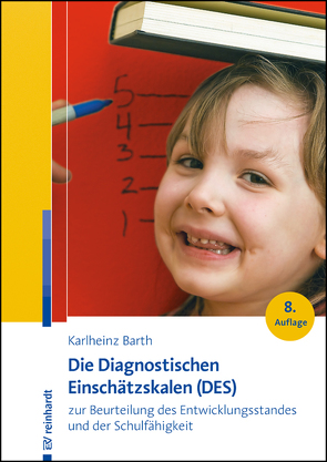 Die Diagnostischen Einschätzskalen (DES) zur Beurteilung des Entwicklungsstandes und der Schulfähigkeit von Barth,  Karlheinz