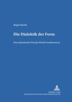 Die Dialektik der Form von Harress,  Birgit