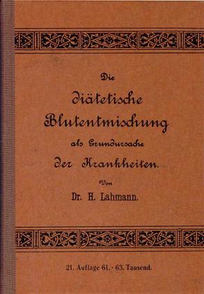 Die Diätische Blutentmischung als Grundursache der Krankheiten von Grote,  L R, Lahmann,  Heinrich