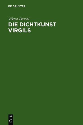 Die Dichtkunst Virgils von Pöschl,  Viktor