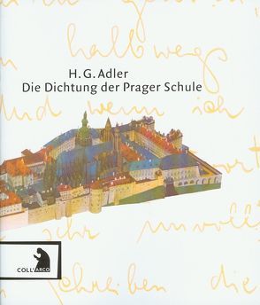 Die Dichtung der Prager Schule von Adler,  H G, Adler,  Jeremy