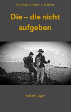 Die – die nicht aufgeben von Jaeger,  Wilhelm