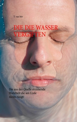 Die die Wasser vergiften von Stiv,  T. van