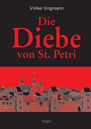 Die Diebe von St. Petri von Engmann,  Ingrid, Engmann,  Inka, Engmann,  Volker