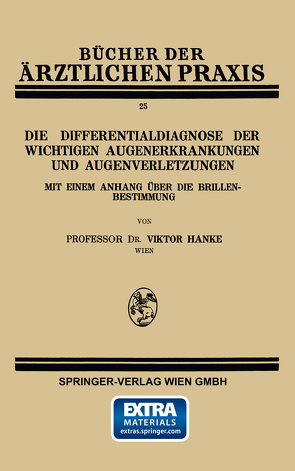 Die Differentialdiagnose der Wichtigen Augenerkrankungen und Augenverletzungen von Hanke,  Viktor