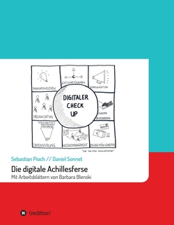 Die digitale Achillesferse von Blenski,  Barbara, Pioch,  Prof. Dr. Sebastian, Sonnet,  Daniel