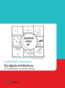 Die digitale Achillesferse von Blenski,  Barbara, Pioch,  Prof. Dr. Sebastian, Sonnet,  Daniel