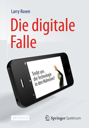 Die digitale Falle von Carrier,  L. Mark, Cheever,  Nancy, Reiss,  Matthias, Rosen,  Larry