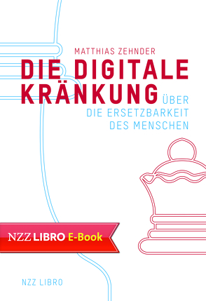 Die Digitale Kränkung von Zehnder,  Matthias