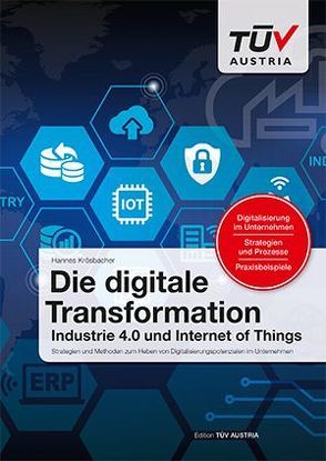 Die digitale Transformation – Industrie 4.0 und Internet of Things von Krösbacher,  Hannes