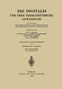 Die Digitalis und Ihre Therapeutische Anwendung von Bergh,  Hijmans van der, Bijlsma,  U. G., Magnus,  R., Meulenhoff,  J.S., Neukirch,  P., Roessingh,  M.J.