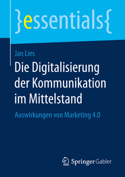 Die Digitalisierung der Kommunikation im Mittelstand von Lies,  Jan