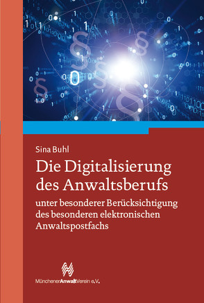 Die Digitalisierung des Anwaltsberufs unter besonderer Berücksichtigung des besonderen elektronischen Anwaltspostfachs von Buhl,  Sina