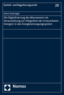 Die Digitalisierung des Messwesens als Voraussetzung zur Integration der erneuerbaren Energien in das Energieversorgungssystem von Zwanziger,  Xenia