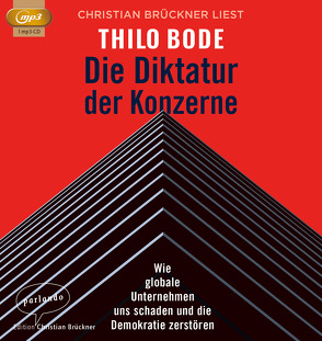 Die Diktatur der Konzerne von Bode,  Thilo, Brückner,  Christian