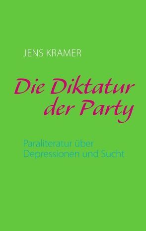 Die Diktatur der Party von Kramer,  Jens