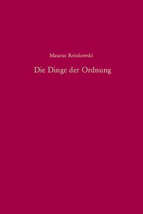 Die Dinge der Ordnung von Reinkowski,  Maurus