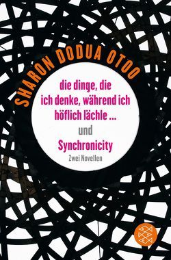 die dinge, die ich denke, während ich höflich lächle … und Synchronicity von Ngoumou,  Sita, Nuenning,  Mirjam, Otoo,  Sharon Dodua