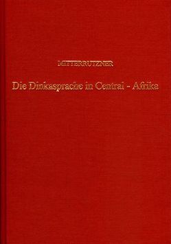 Die Dinka-Sprache in Central-Afrika von Mitterrutzner,  J C