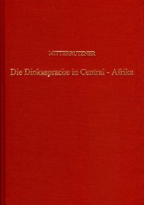 Die Dinka-Sprache in Central-Afrika von Mitterrutzner,  J C