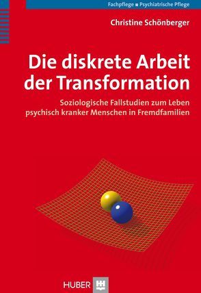 Die diskrete Arbeit der Transformation von Schönberger,  Christine