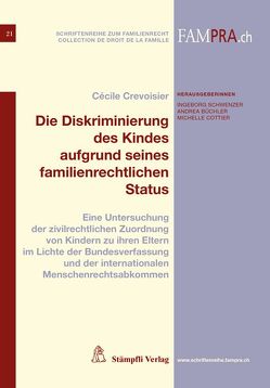 Die Diskriminierung des Kindes aufgrund seines familienrechtlichen Status von Crevoisier,  Cécile