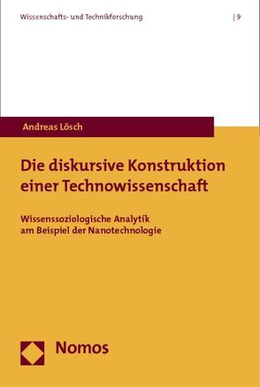 Die diskursive Konstruktion einer Technowissenschaft von Lösch,  Andreas