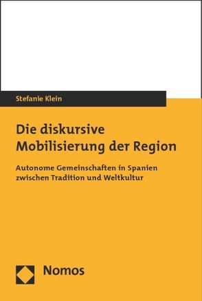 Die diskursive Mobilisierung der Region von Klein,  Stefanie