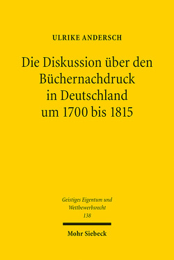 Die Diskussion über den Büchernachdruck in Deutschland um 1700 bis 1815 von Andersch,  Ulrike