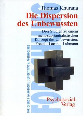 Die Dispersion des Unbewussten von Khurana,  Thomas