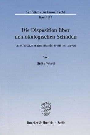 Die Disposition über den ökologischen Schaden. von Wezel,  Heike