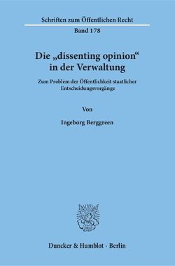 Die „dissenting opinion“ in der Verwaltung. von Berggreen,  Ingeborg